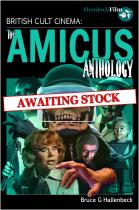 British Cult Cinema:<br/>THE AMICUS ANTHOLOGY